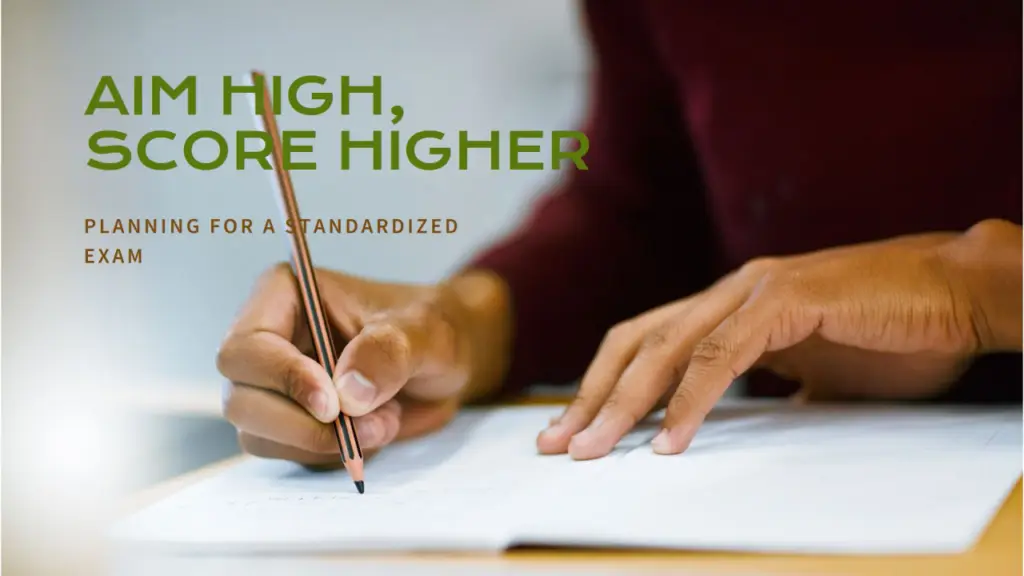 Aim High, Score Higher: Planning for a Standardized Exam